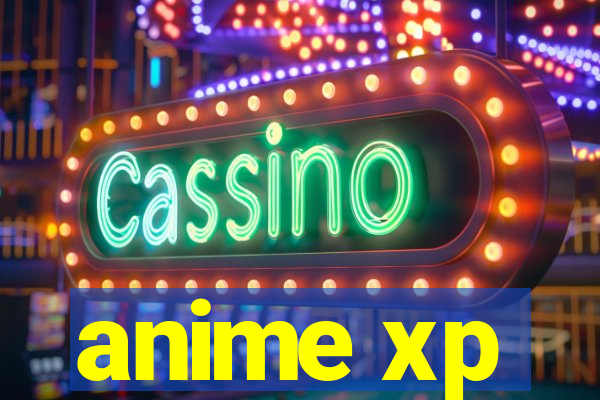 anime xp